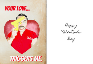 Master Ken Valentine's Day Card: “Triggered” (Autographed)